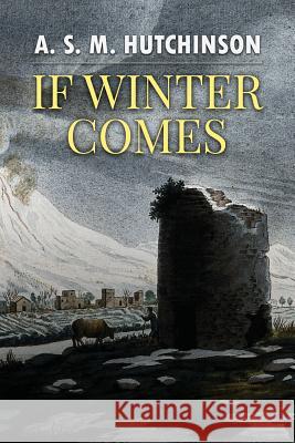 If Winter Comes A. S. M. Hutchinson 9781519557810 Createspace Independent Publishing Platform - książka