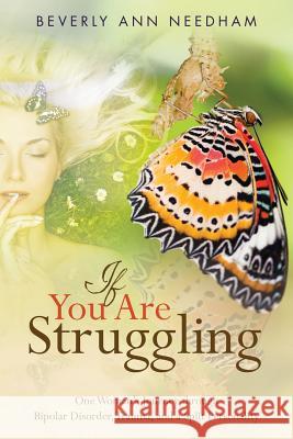 If You Are Struggling: One Woman's Journey through Bipolar Disorder, Trauma, and a Split Personality Needham, Beverly Ann 9781950580200 Bookwhip Company - książka
