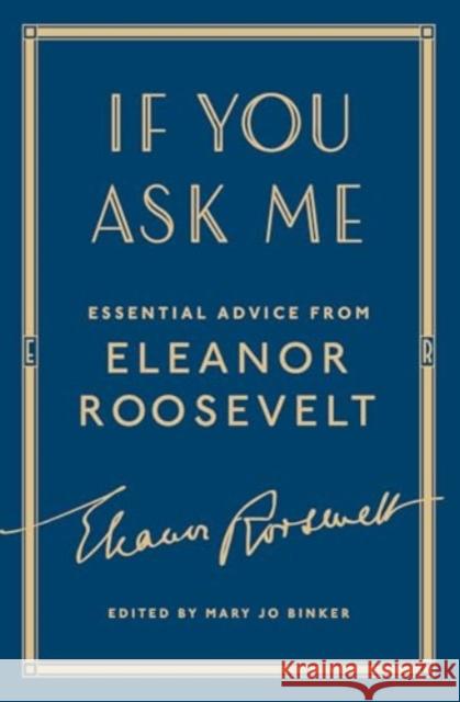 If You Ask Me: Essential Advice from Eleanor Roosevelt Eleanor Roosevelt Mary Jo Binker 9781501179808 Atria Books - książka