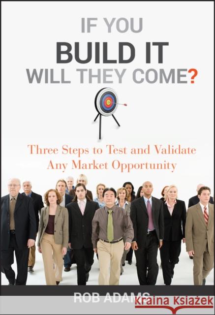 If You Build It Will They Come? Adams, Rob 9780470563632 John Wiley & Sons - książka