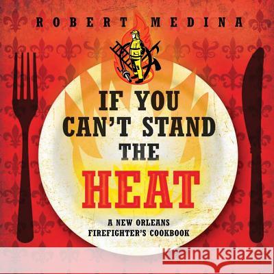 If You Can't Stand the Heat Robert Medina 9781949231724 Yorkshire Publishing - książka