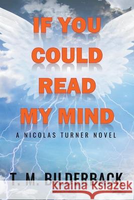 If You Could Read My Mind - A Nicholas Turner Novel T M Bilderback 9781950470013 Sardis County Sentinel Press - książka
