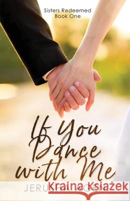 If You Dance with Me: A Clean Christian Romance Jerusha Agen 9781956683042 Sdg Words, LLC - książka