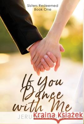 If You Dance with Me: A Clean Christian Romance Jerusha Agen 9781956683073 Sdg Words, LLC - książka