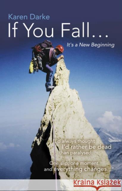 If You Fall – It`s a New Beginning Karen Darke 9781905047888 John Hunt Publishing - książka