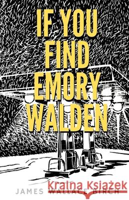 If You Find Emory Walden James Wallace Birch 9781949472110 Beacon Publishing Group - książka