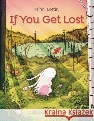 If You Get Lost Nikki Loftin Deborah Marcero 9780593375310 Anne Schwartz Books - książka