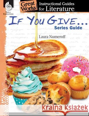 If You Give . . . Series Guide Pearce, Tracy 9781480769915 Shell Education Pub - książka