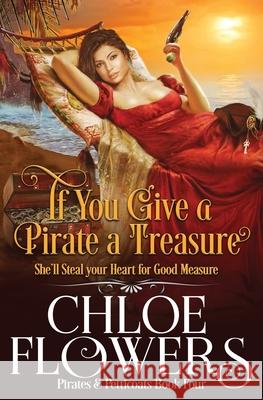 If You Give a Pirate a Treasure Chloe Flowers 9781633039599 Flowers & Fullerton, LLC - książka