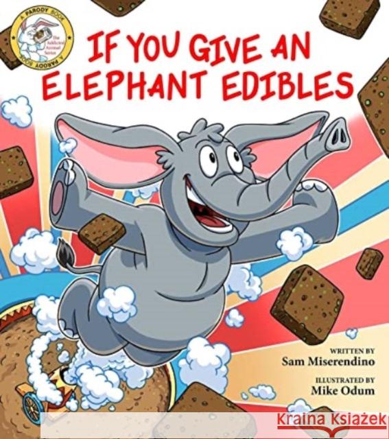 If You Give an Elephant Edibles Sam Miserendino Mike Odum 9781510772892 Skyhorse Publishing - książka