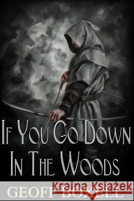 If You Go Down in the Woods MR Geoff Boxell 9780473088507 Gr Boxell - książka