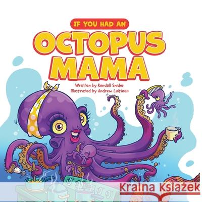 If You Had an Octopus Mama Kendall Snider 9781632964335 Lucid Books - książka