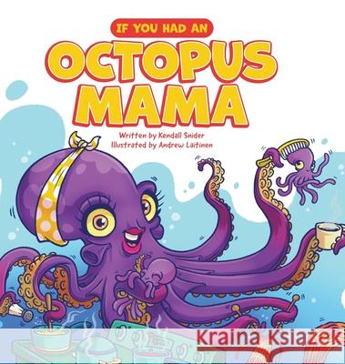 If You Had an Octopus Mama Kendall Snider 9781632964342 Lucid Books - książka