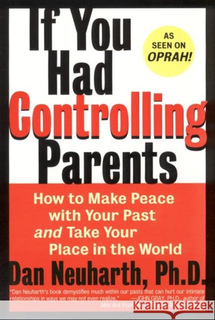 If You Had Controlling Parents: How to Make Peace with Your Past and Take Your Place in the World Dan Neuharth 9780060929329 Quill - książka