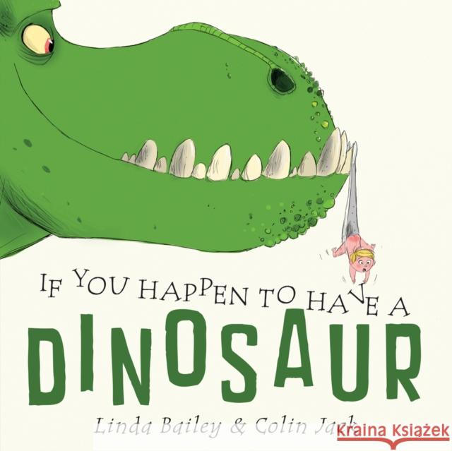 If You Happen to Have a Dinosaur Linda Bailey 9781101918913 Tundra Books - książka