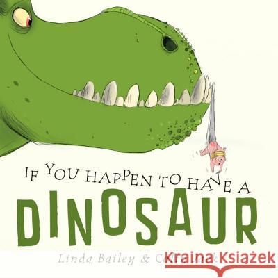 If You Happen to Have a Dinosaur Bailey, Linda 9781770495685 Tundra Books (NY) - książka