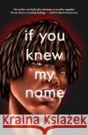 If You Knew My Name: A Novel in Verse Lisa Roberts Carter 9781771683609 Central Avenue Publishing