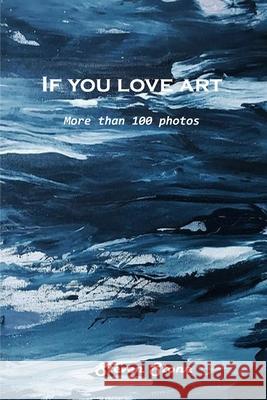 If you love art: More than 100 photos Steven Stone 9781803100906 Steven Stone - książka