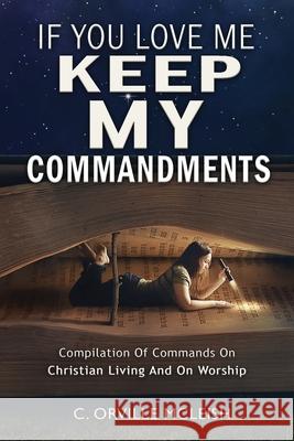 If You Love Me Keep My Commandments C. Orville McLeish 9781953759191 Hcp Book Publishing - książka