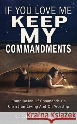 If You Love Me Keep My Commandments C. Orville McLeish 9781953759207 Hcp Book Publishing - książka