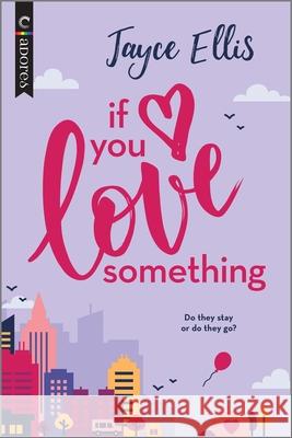 If You Love Something Jayce Ellis 9781335517159 Carina Adores - książka