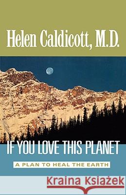 If You Love This Planet Helen Caldicott 9780393308358 WW Norton & Co - książka