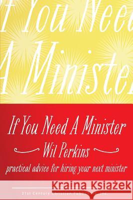 If You Need a Minister Wil Perkins   9780890984918 Twentieth Century Christian Books - książka