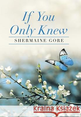 If You Only Knew Shermaine Gore 9781664176140 Xlibris Us - książka