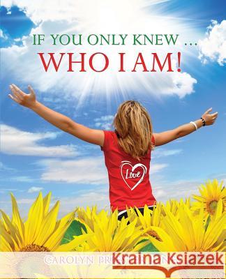 If You Only Knew ... Who I AM! Carolyn Priester Jones 9781498443692 Xulon Press - książka