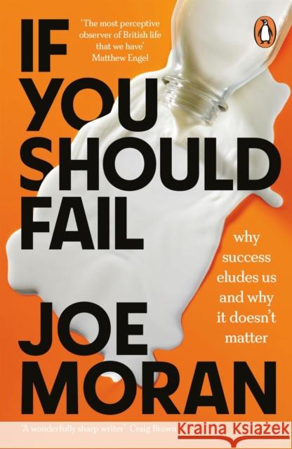 If You Should Fail: Why Success Eludes Us and Why It Doesn’t Matter Joe Moran 9780241988107 Penguin Books Ltd - książka