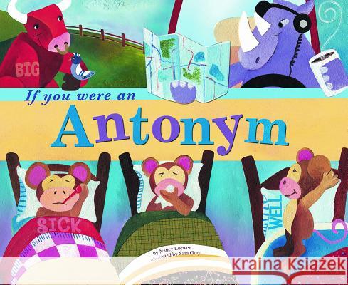 If You Were an Antonym Nancy Loewen Sara Gray 9781404823884 Picture Window Books - książka