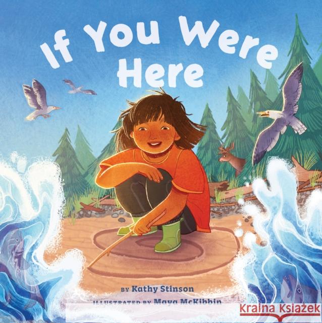 If You Were Here Kathy Stinson 9781771649926 Greystone Kids - książka