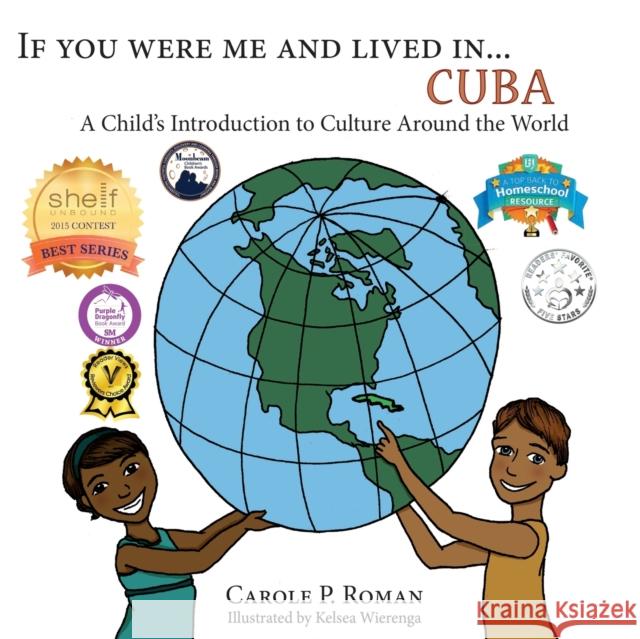 If You Were Me an Lived in... Cuba: A Child's Introduction to Cultures Around the World Roman, Carole P. 9781947118485 Chelshire, Inc. - książka