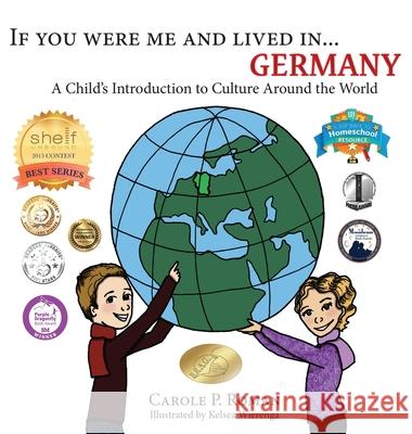 If You Were Me and Lived in... Germany: A Child's Introduction to Culture Around the World Carole P Roman, Kelsea Wierenga 9781947118676 Chelshire, Inc. - książka