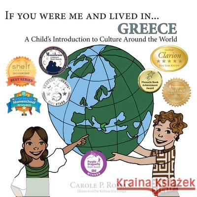 If You Were Me and Lived in... Greece: A Child's Introduction to Culture Around the World Roman, Carole P. 9781947118386 Chelshire, Inc. - książka