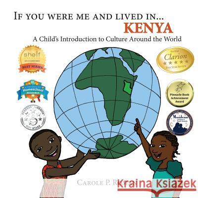 If You Were Me and Lived in... Kenya: A Child's Introduction to Culture Around the World Roman, Carole P. 9781947118317 Chelshire, Inc. - książka