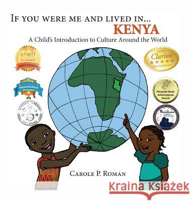 If You Were Me and Lived in... Kenya: A Child's Introduction to Culture Around the World Roman, Carole P. 9781947118638 Chelshire, Inc. - książka