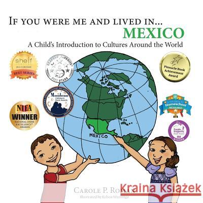 If You Were Me and Lived In... Mexico: A Child's Introduction to Cultures Around the World Carole P. Roman 9781480209626 Createspace - książka