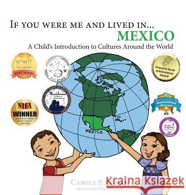 If you were me and lived in... Mexico: A Child's Introduction to Cultures Around the World Roman, Carole P. 9781947118645 Chelshire, Inc. - książka