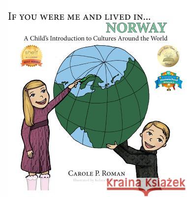 If You Were Me and Lived in... Norway: A Child's Introduction to Cultures Around the World Carole P Roman, Kelsea Wierenga 9781947118621 Chelshire, Inc. - książka