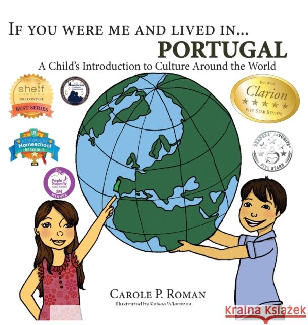 If You Were Me and Lived in... Portugal: A Child's Introduction to Culture Around the World Roman, Carole P. 9781947118874 Chelshire, Inc. - książka