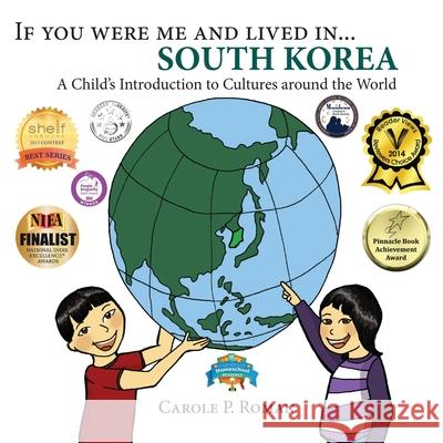 If you were me and lived in... South Korea: A Child's Introduction to Cultures around the World Roman, Carole P. 9781481062343 Createspace - książka