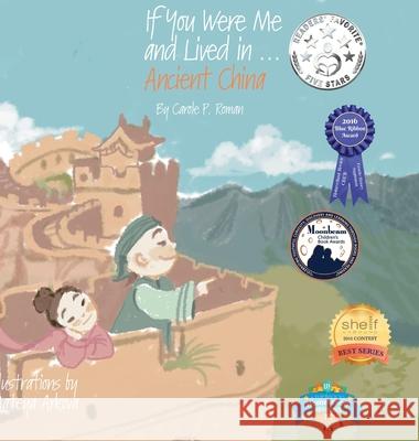 If You Were Me and Lived in...Ancient China: The Han Dynasty: An Introduction to Civilizations Throughout Time Roman, Carole P. 9781947118997 Chelshire, Inc. - książka
