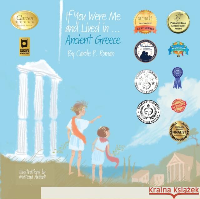 If You Were Me and Lived in...Ancient Greece: An Introduction to Civilizations Throughout Time Roman, Carole P. 9781947118171 Chelshire, Inc. - książka