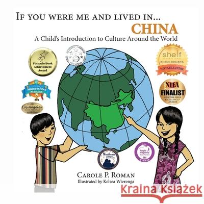 If You Were Me and Lived in...China: A Child's Introduction to Cultures Around the World Carole P Roman, Kelsea Wierenga 9781511440844 Createspace Independent Publishing Platform - książka