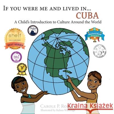 If You Were Me and Lived in...Cuba: If You Were Me and Lived in... Carole P Roman, Kelsea Wierenga 9781545100769 Createspace Independent Publishing Platform - książka
