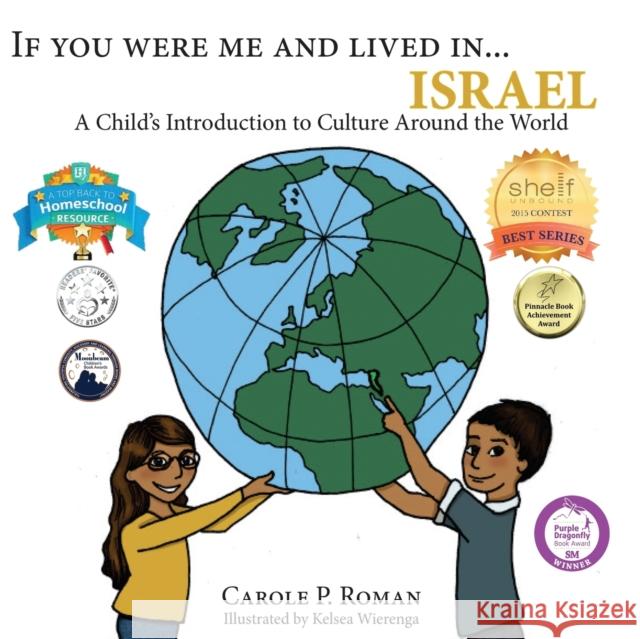 If You Were Me and Lived in...Israel: A Child's Introduction to Cultures Around the World Roman, Carole P. 9781947118461 Chelshire, Inc. - książka
