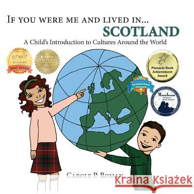 If You Were Me and Lived in...Scotland: A Child's Introduction to Cultures Around the World Roman, Carole P. 9781500531331 Createspace - książka
