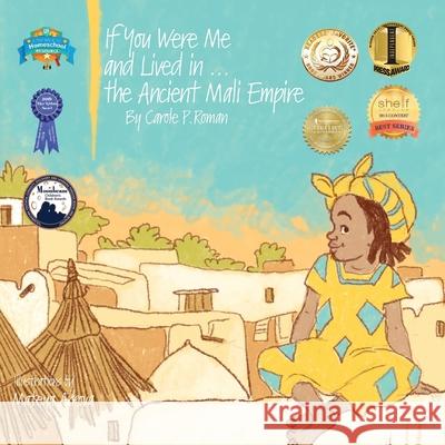 If You Were Me and Lived in...the Ancient Mali Empire: An Introduction to Civilizations Throughout Time Roman, Carole P. 9781947118164 Chelshire, Inc. - książka