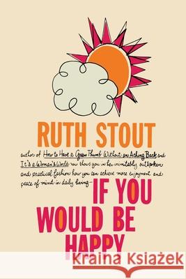 If You Would be Happy Ruth Stout 9781684225941 Martino Fine Books - książka